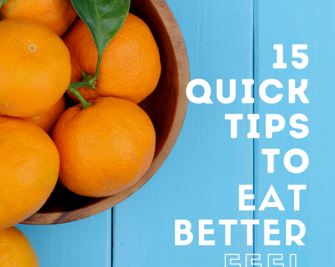 15 Quick Tips to Eat Better