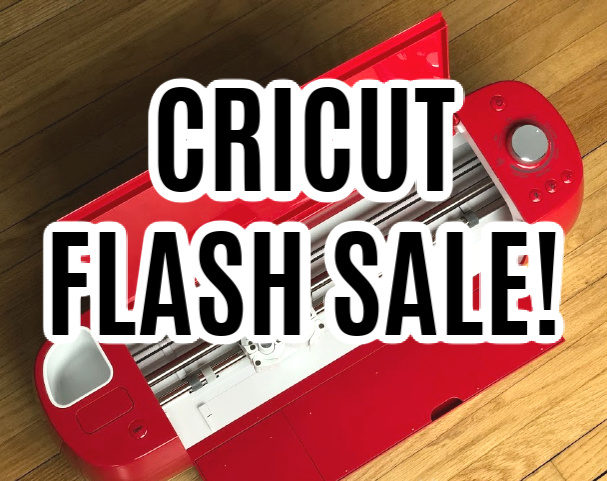 Cricut Flash Sale 1 e1647299682443 - Cricut Flash Sale! Save up to 40%